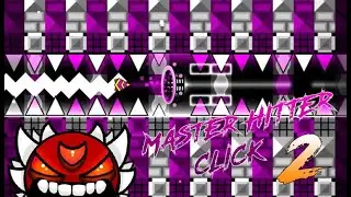 "MASTER HITTER CLICK 2" 100% (EXTREME CHALLENGE) By AetherDark | Geometry Dash