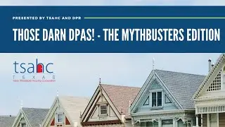 TSAHC & DPR Webinar: Those Darn DPAs! - The MythBusters Edition