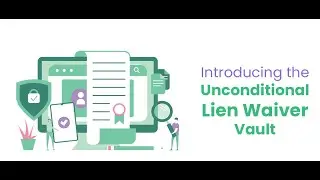 Manage Unconditional Lien Waivers in Minutes
