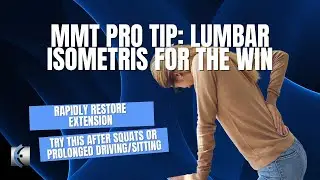 MMT Pro Tip: Isometrics FTW - Easily Restore Lumbar Extension