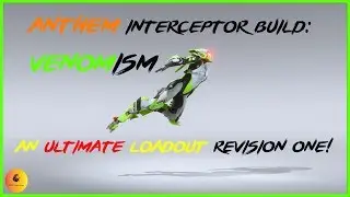 ANTHEM Interceptor Build: Venomism r.1