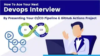 🎯 How To Ace Your Next Devops Interview By Presenting Your CI/CD Pipeline & GitHub Actions Project