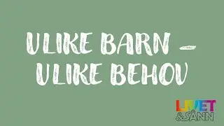 Ulike barn, ulike behov
