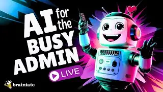 AI for the Busy Admin: April 4 2024