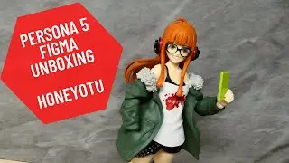 Figma Unboxing of Persona 5's Futaba Sakura