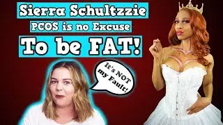 Sierra Schultzzie Uses PCOS as an Excuse For Weight Gain (The Truth About my Weight Gain)