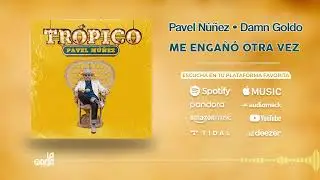 ME ENGAÑÓ OTRA VEZ - @pavelnunezoficial @DamnGoldo