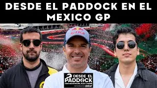 ANÁLISIS DEL MÉXICO GP - DESDE EL PADDOCK