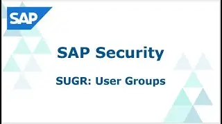 How to create User Groups in SAP SUGR | SAP Security