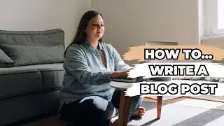 How To Write 500 words Blog Post In Just 15 Minutes // Tips To Create AMAZING Blog Posts From Start
