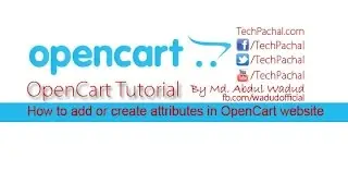 OpenCart Product Attributes - OpenCart Data Entry Tutorial-Lesson-2 | Abdul Wadud