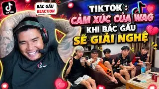 REACTION TIKTOK : PHẢN ỨNG CỦA WAG KHI BIẾT BÁC GẤU SẮP GIẢI NGHỆ