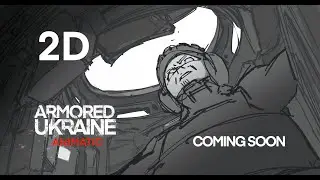 Sorashi Studios ARMORED UKRAINE Animatic Trailer