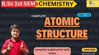 ATOMIC STRUCTURE ONE SHOT | B.S.c CHEMISTRY | Chapter -1 | UNIT -1 | Complete Explanation With Notes