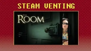 Steam Venting 87 - The Room
