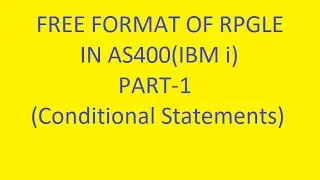 Conditional Statements (If, ElseIF &  Select Statements)| Part-1| RPGLE Free Format in AS400 (IBM i)
