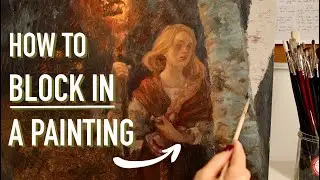 Creating an Oil Painting FROM IMAGINATION - Part 5: Blocking in Your Painting