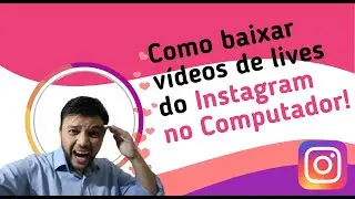 Como baixar vídeos de Stores e Lives do Instagram no computador pc ou notebook