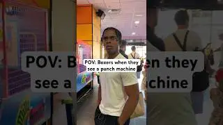 POV: Boxers when they see a punch machine