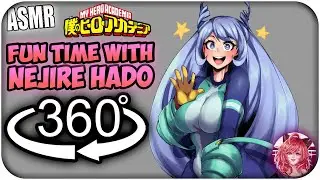 Fun Time With Nejire Hado~  [360º VR ASMR] | My Hero Academia 360 VR