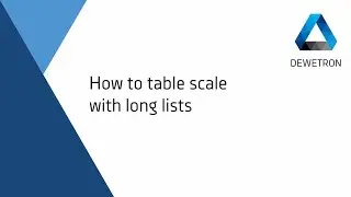 How to table scale with long lists // DEWETRON Academy