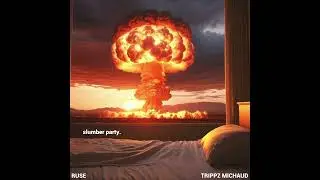 RUSE, Trippz Michaud - 'Slumber Party' (Official Audio)