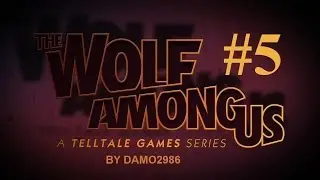 Let's Play The Wolf Among Us - Part 5