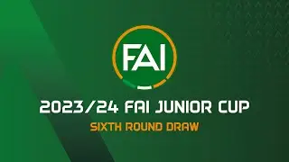 🔴 LIVE | 2023/24 FAI Junior Cup | 6th Round Draw