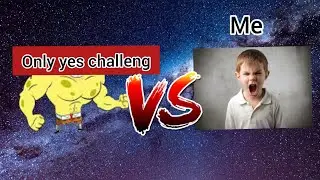 Only yes chelleng!!