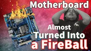Motherboard Almost Turned into a Fireball