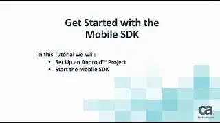 CA Mobile SDK for Android: Set Up Project and Start the SDK
