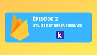 UTILISER et GÉRER FIREBASE sur KODULAR #2 I ForRob' Apps