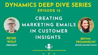 How to Create Marketing Emails with Dynamics 365 Customer Insights | Ep. 12 | Dynamics Deep Dive