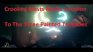 To The Three Painted Tentacles : Crooked Masts Riddle Location Guide - Sea of Thieves