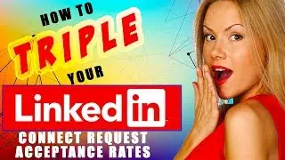 How to Triple Your LinkedIn Connection Request Acceptance Rates [2019 by Nick Nichols]