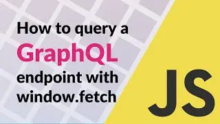 How to query a GraphQL endpoint with fetch