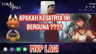 MVP LAGI , APAKAH KESATRYA INI BERGUNA ???? LOKAPALA