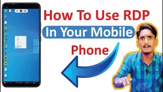 How To Use RDP On Mobile Phone | Easy To Control Remote Desktop PC In Your Mobile Phone
