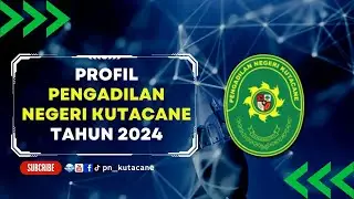 PROFIL PENGADILAN NEGERI KUTACANE TAHUN 2024