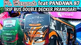 PO HARYANTO TERBARU FEAT PANDAWA 87 TRIP NAIK DOUBLE DECKER PRAMUGARI