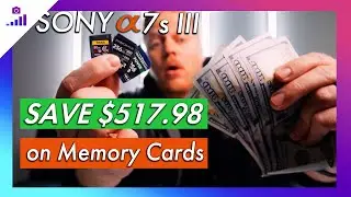How to Save $517.98 on Sony a7s III Memory Cards