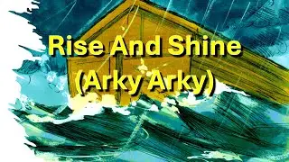 Kids Song - Rise And Shine (Arky Arky)