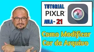TUTORIAL PIXLR EDITOR - COMO MUDAR AS CORES DE UM ARQUIVO - AULA 21