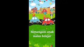Aku Nggak Mau Belajar. Menangani anak yang nggak mau belajar
