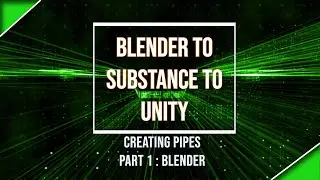 Blender to Substance to Unity - Creating Pipes - Part 1 - Blender