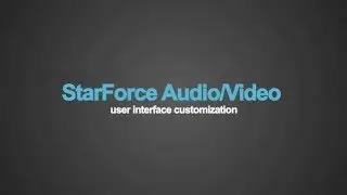 StarForce Audio/Video. User interface customization.