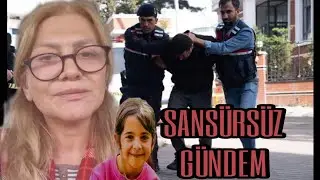 Sansürsüz Gündem #narin #yenidoğançetesi #kadıncinayetleri