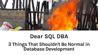 3 Things that Shouldn't be Normal in Database Development