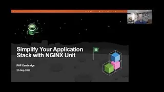 Simplify Your Application Stack with NGINX Unit  | PHP Cambridge Sept 2022