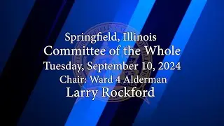 Springfield Committee of the Whole Meeting  Tuesday, September 10, 2024